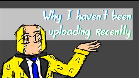 Why I Haven’t Been Uploading .